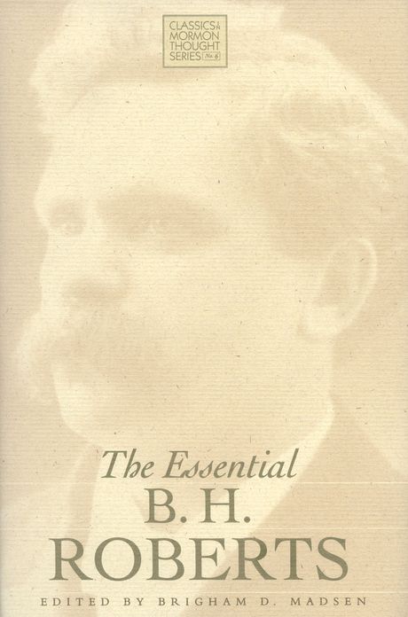 Essential B. H. Roberts