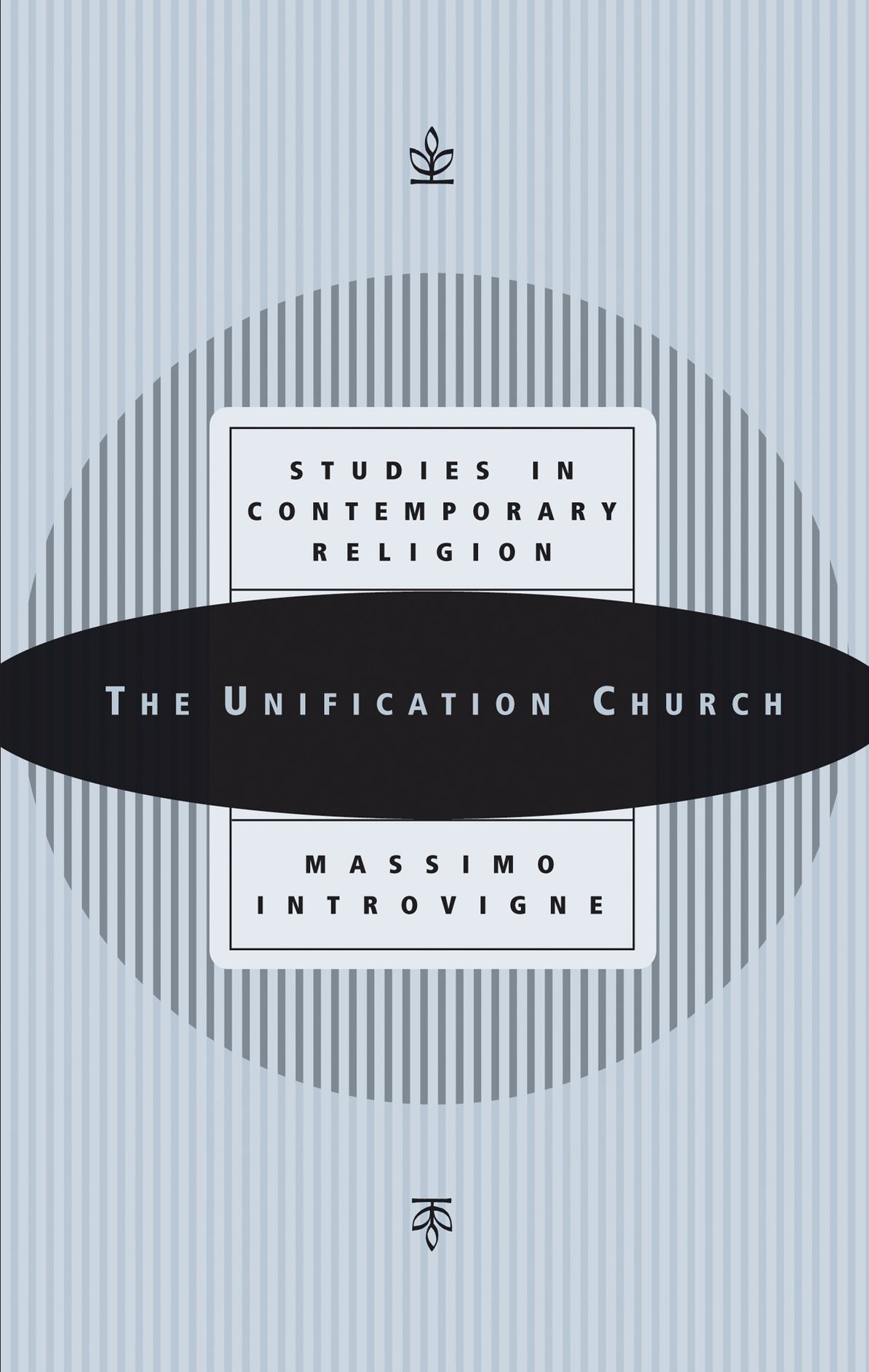 The Unification Church: Studies in Contemporary Religion