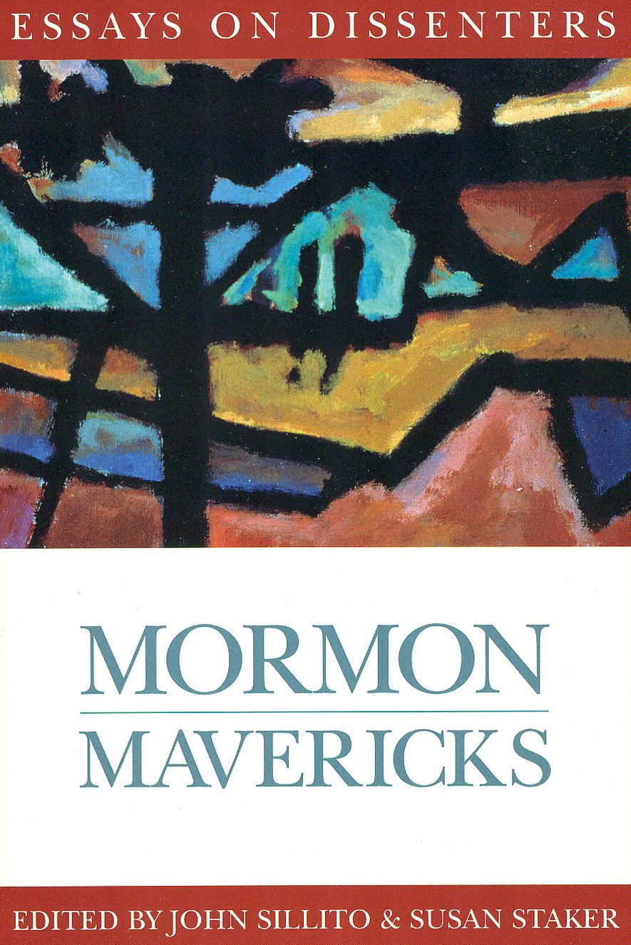 Mormon Mavericks: Essays on Dissenters