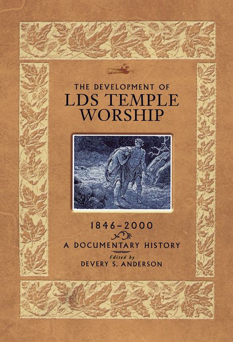 Development of LDS Temple Worship, 1846-2000: A Documentary History