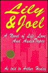 Lily and Joel: A Novel of Life, Love and AudioTapes