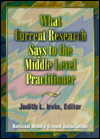 What Current Research Says to the Middle Level Practitioner