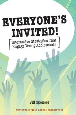 Everyone's Invited!: Interactive Strategies That Engage Young Adolescents