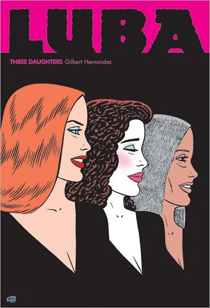 Luba: Three Daughters: A Love & Rockets Book