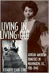 Living in, Living Out: African American Domestics in Washington, D. C., 1910-1940