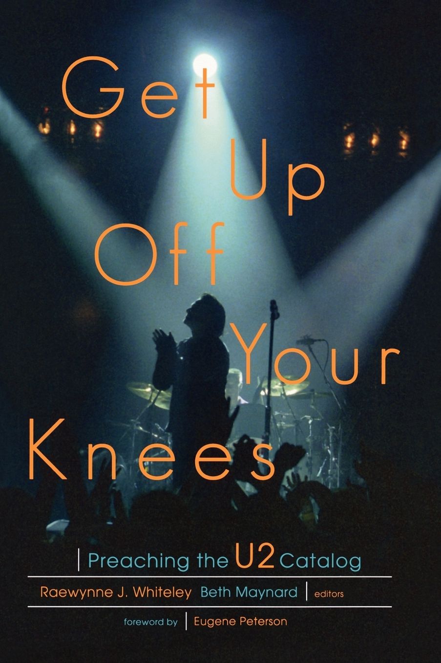 Get up off Your Knees: Preaching the U2 Catalog