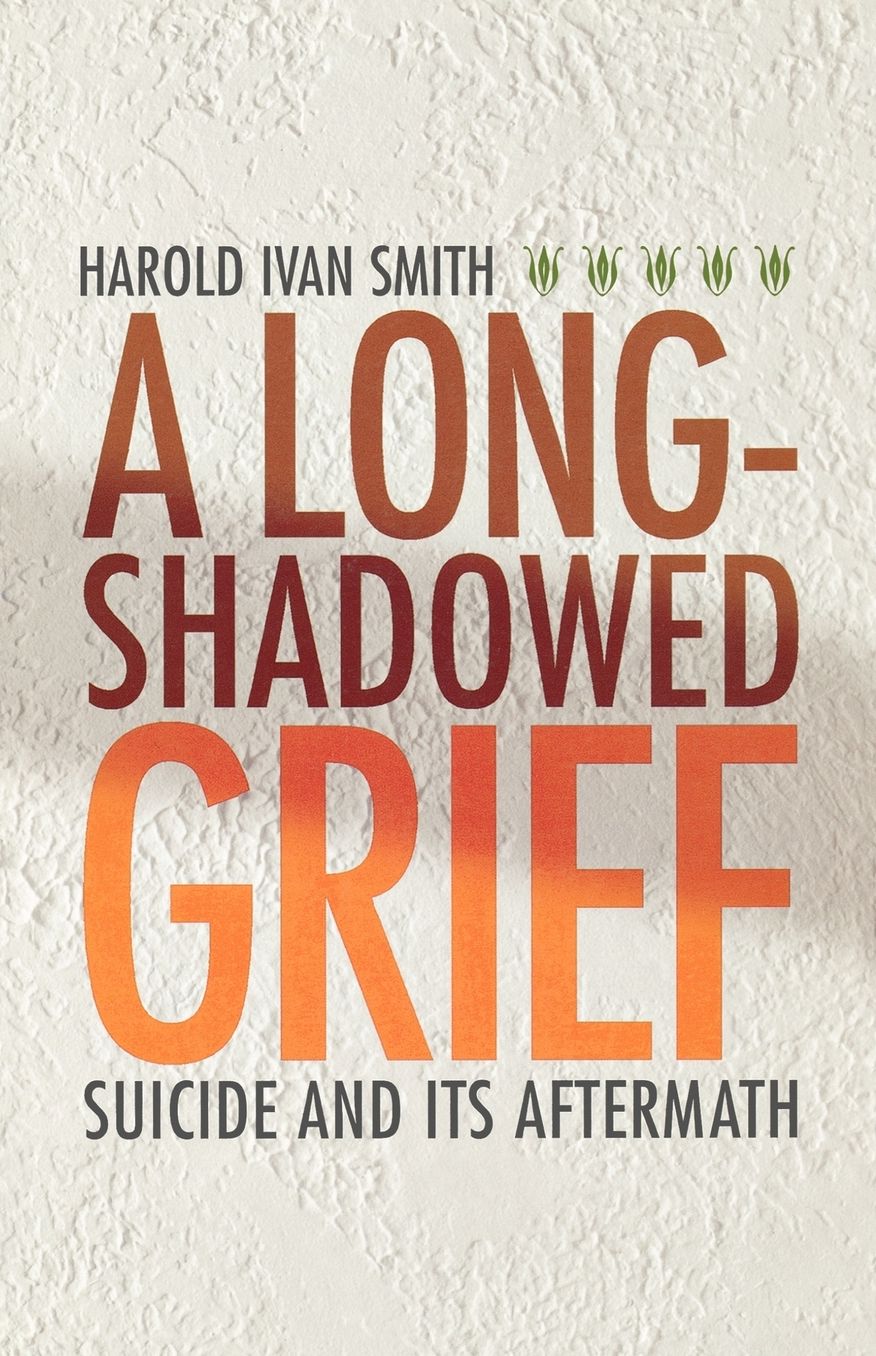 Long-Shadowed Grief: Suicide and Its Aftermath