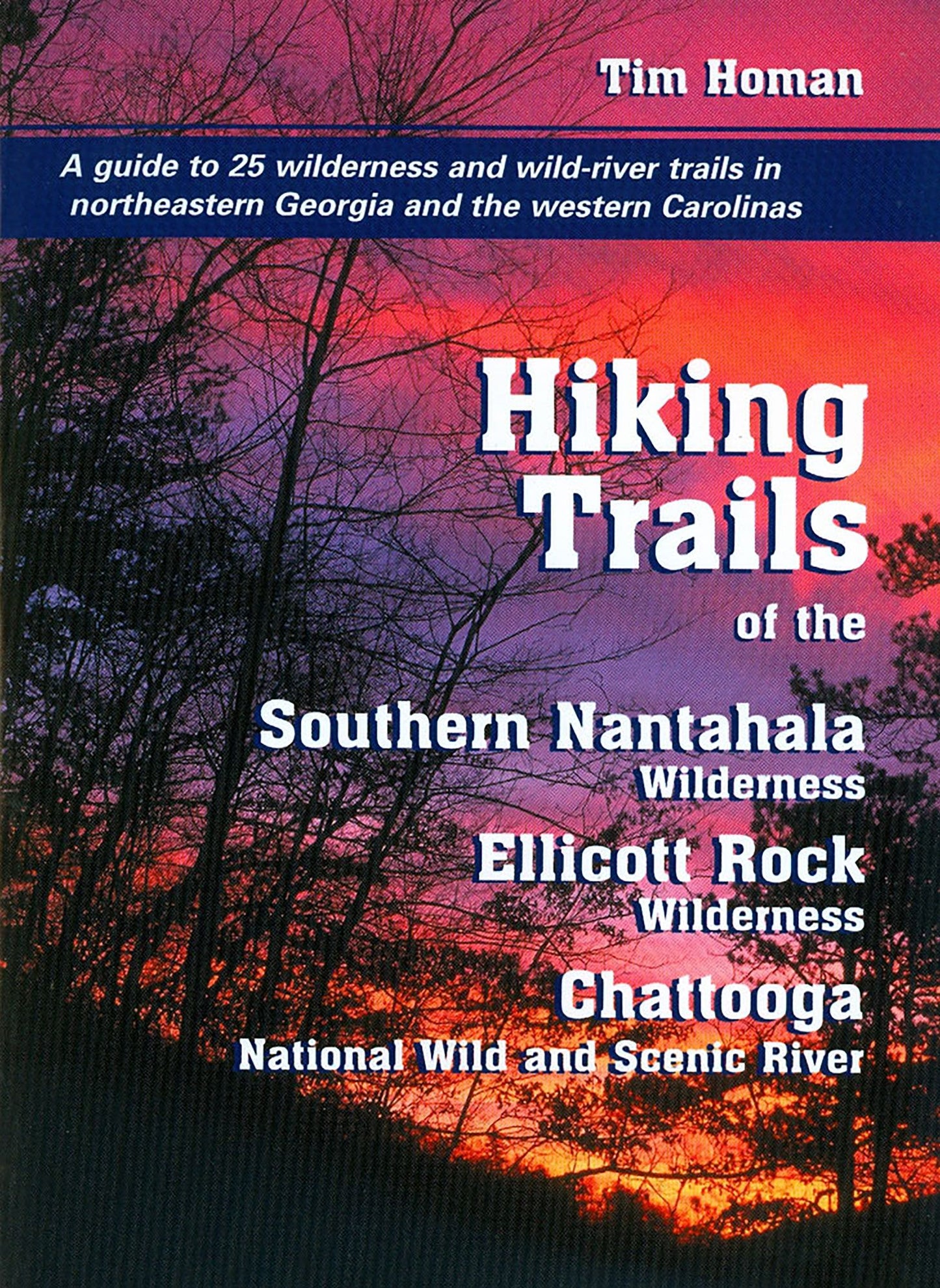 Hiking Trails of the Southern Nantahala Wilderness, the Ellicott Rock Wilderness, and the Chattooga National Wild and Scenic River