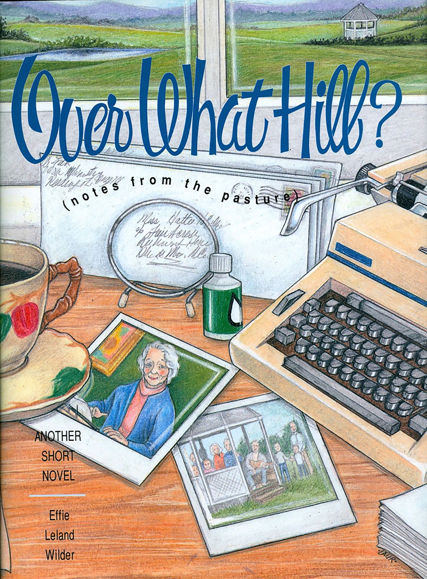 Over What Hill?: Notes from the Pasture
