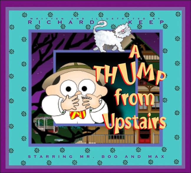 A Thump from Upstairs: Starring Mr. Boo and Max