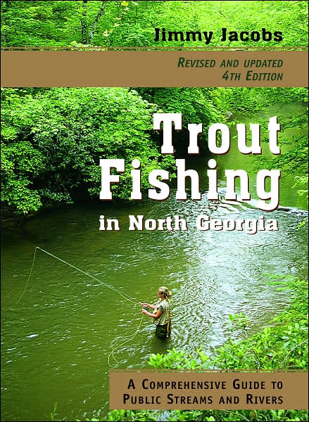 Trout Fishing in North Georgia: A Comprehensive Guide to Public Lakes, Reservoirs, and Rivers