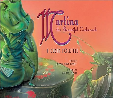 Martina the Beautiful Cockroach: A Cuban Folktale [With CD]