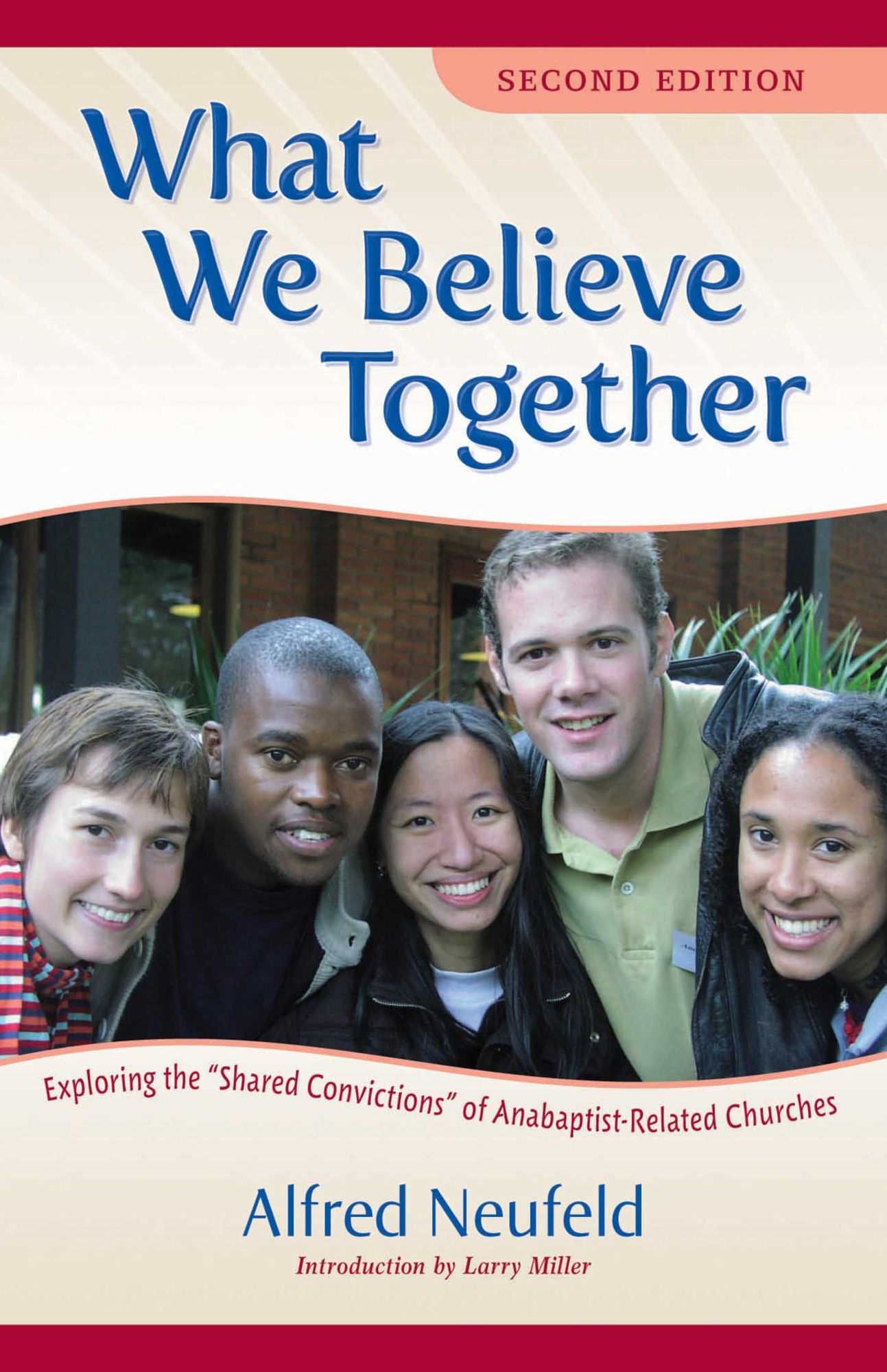 What We Believe Together: Exploring the "Shared Convictions" of Anabaptist-Related Churches