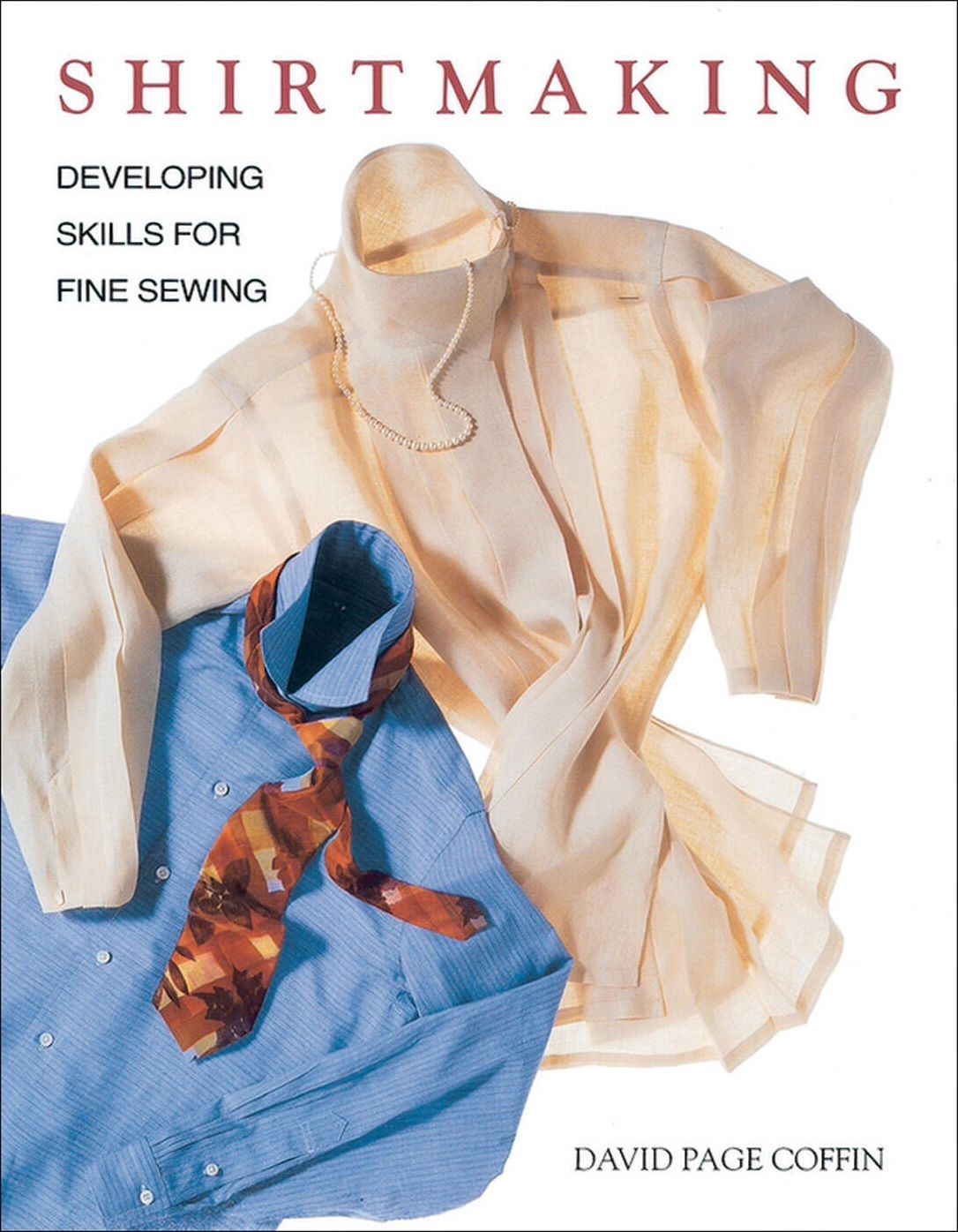 Shirtmaking : Developing Skills for Fine Sewing