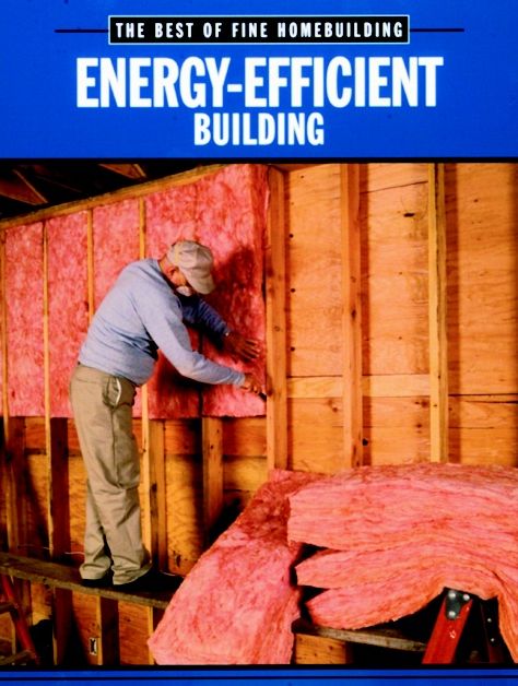 The Best of Fine Home Building: Energy - Efficient Building