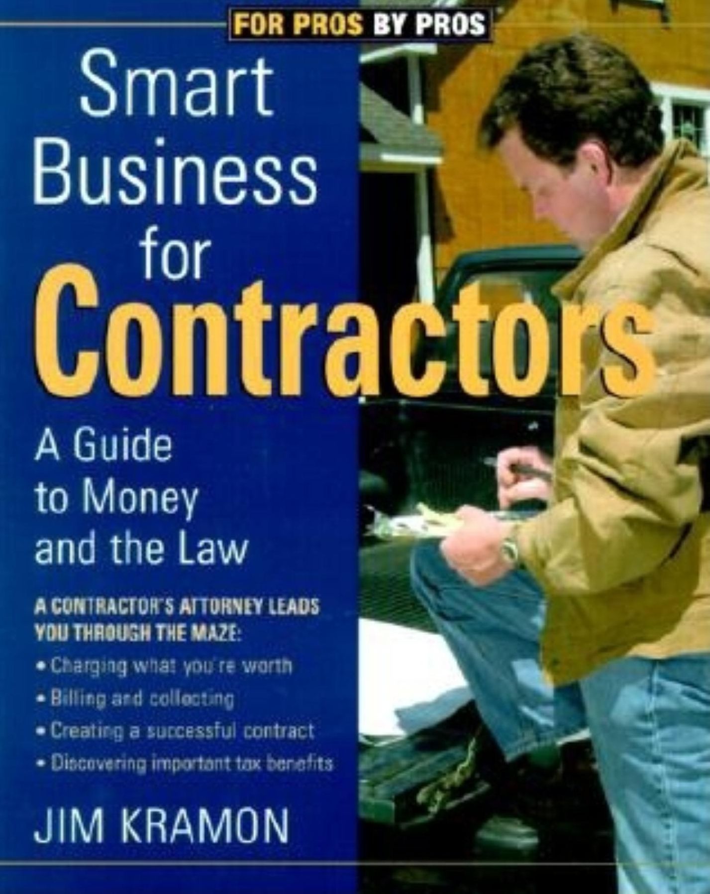 Smart Business for Contractors: A Guide to Money and the Law (For Pros, by Pros Series)