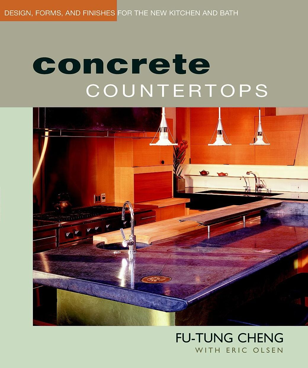 Concrete Countertops: Design, Forms, and Finishes for the New Kitchen and Bath