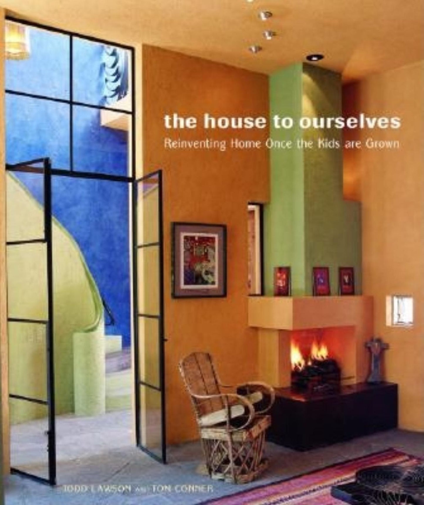 The House to Ourselves: Reinventing Home Once the Kids are Grown