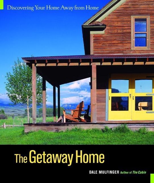 The Getaway Home: Discovering Your Home Away from Home