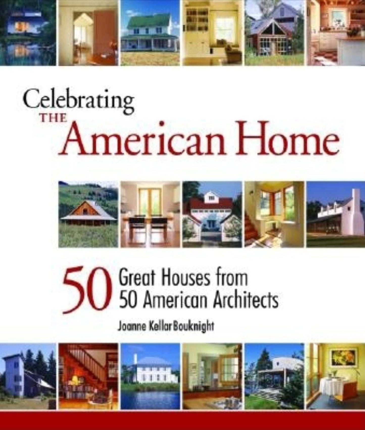 Celebrating the American Home: 50 Great Houses from 50 American Architects