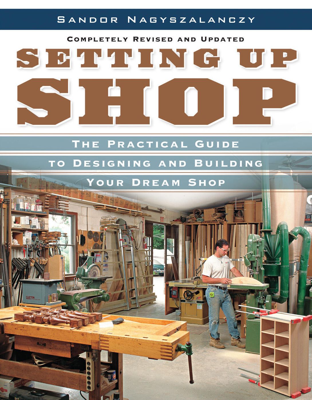 Setting Up Shop, Completely Revised and Updated: A Practical Guide to Designing and Building Your Dream Shop