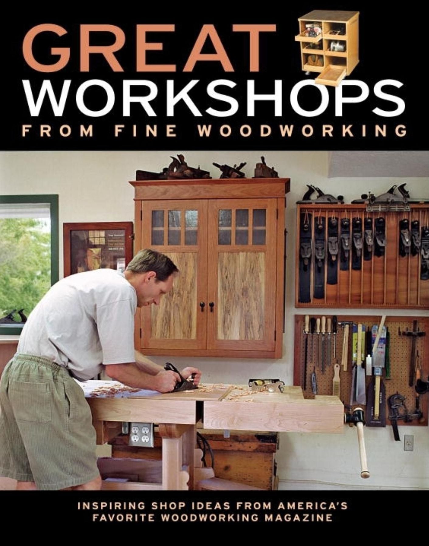 Great Workshops from Fine Woodworking: Inspiring Shop Ideas from America's Favorite Woodworking Magazine