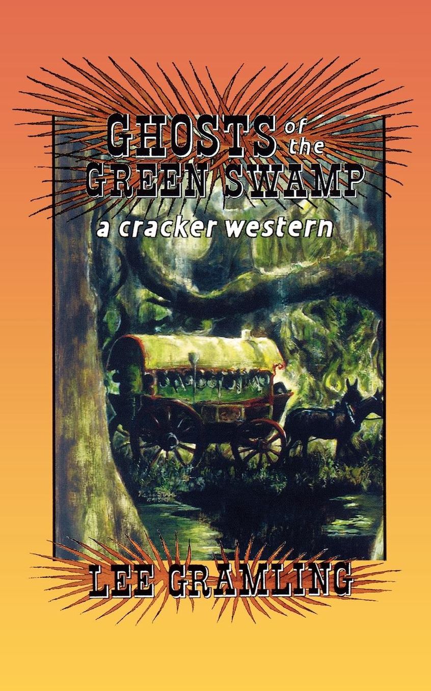 Ghosts of the Green Swamp: A Cracker Western
