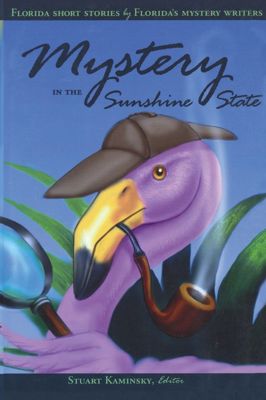 Mystery in the Sunshine State: Florida Short Stories by Florida's Mystery Writers