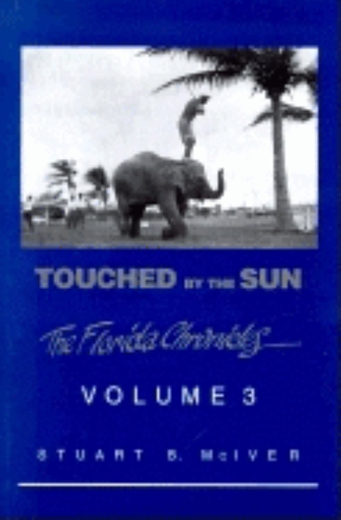 Touched by the Sun Volume 3: The Florida Chronicles