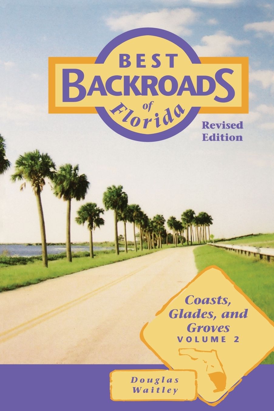 Best Backroads of Florida: Coasts, Glades and Groves: Volume 2