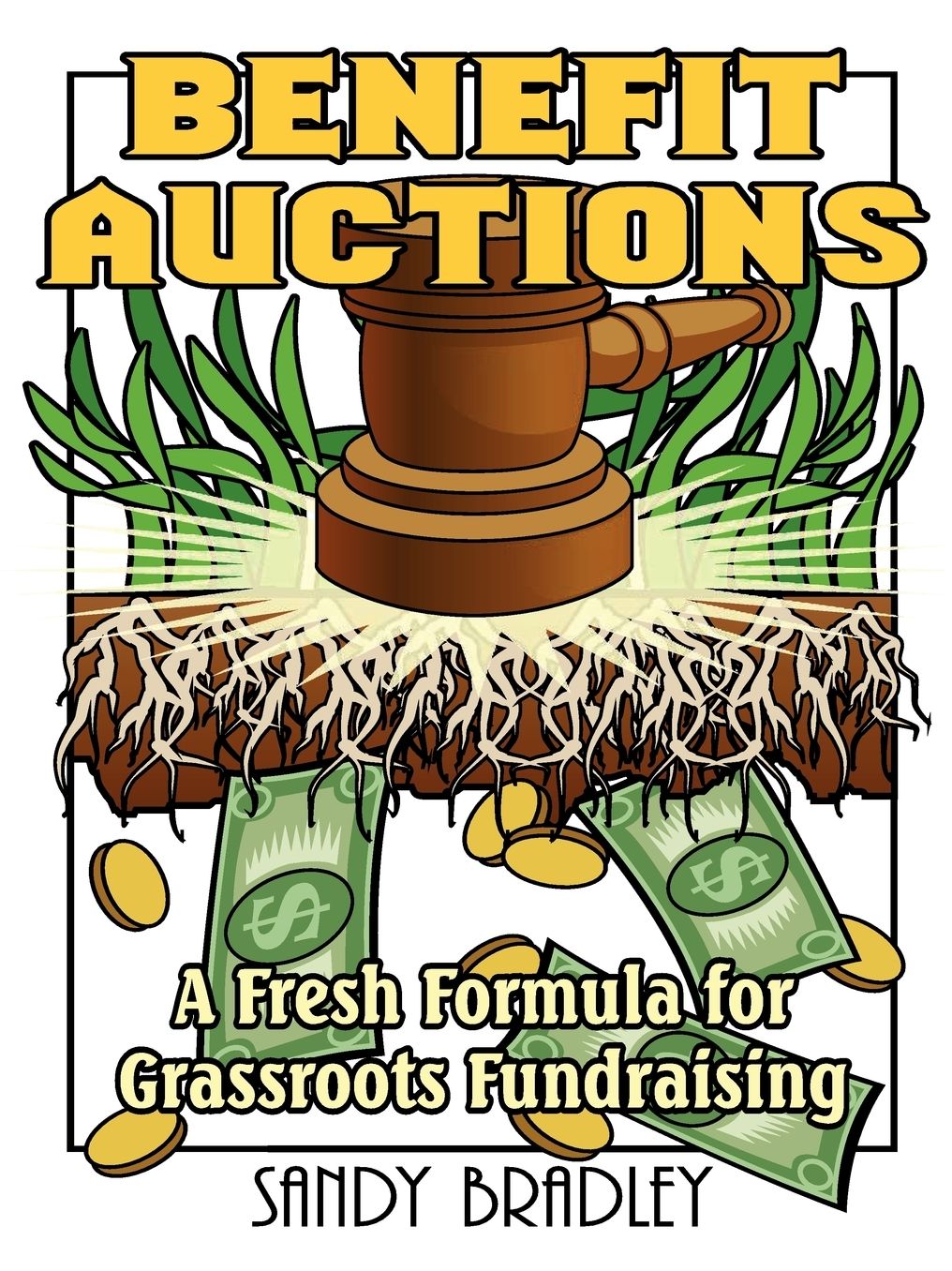 Benefit Auctions: A Fresh Formula fopr Grassroots Fundraising