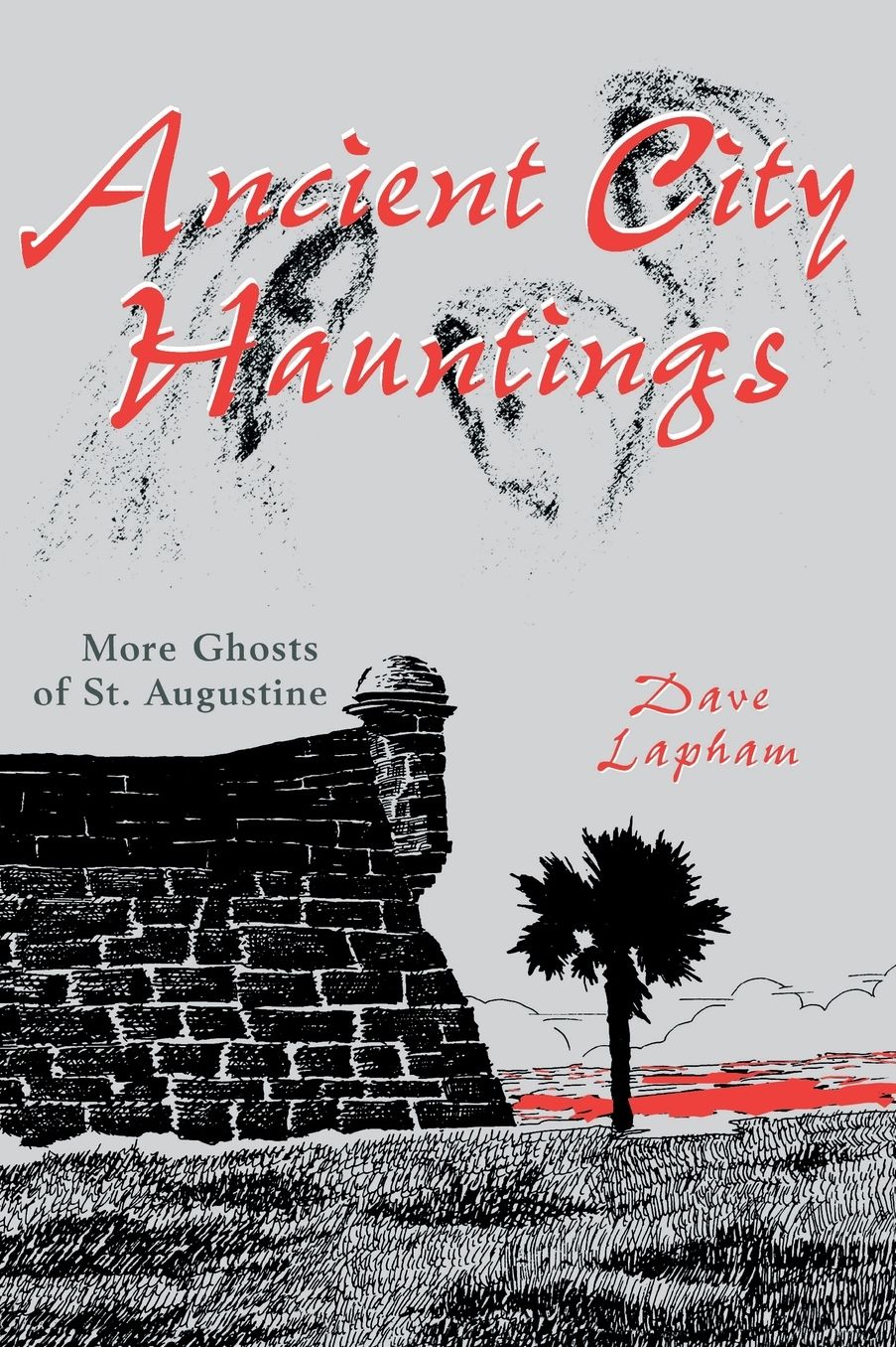 Ancient City Hauntings: More Ghosts of St. Augustine