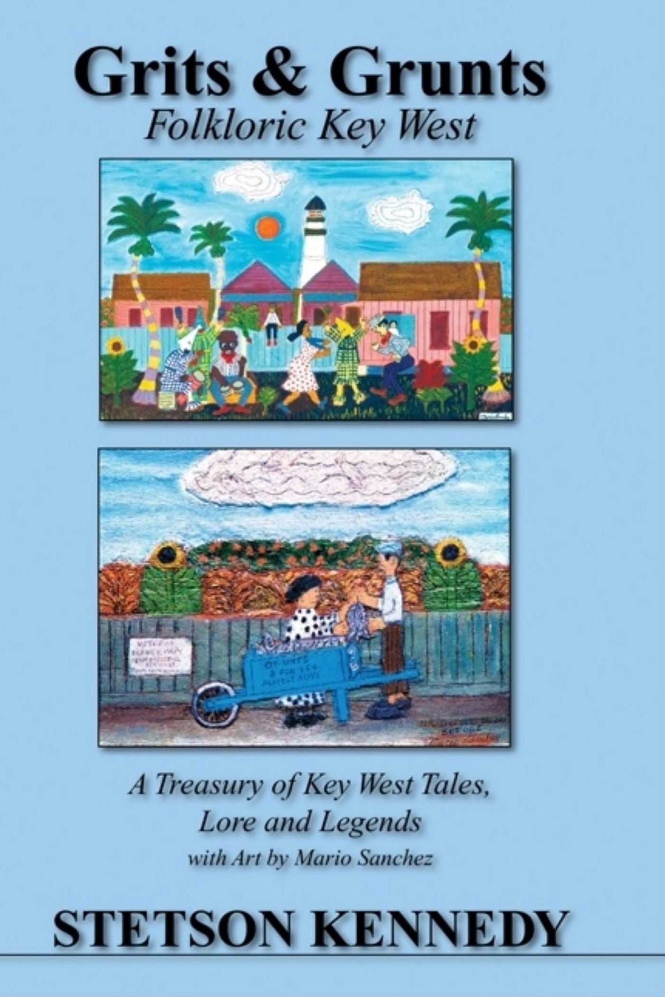 Grits and Grunts: Folkloric Key West