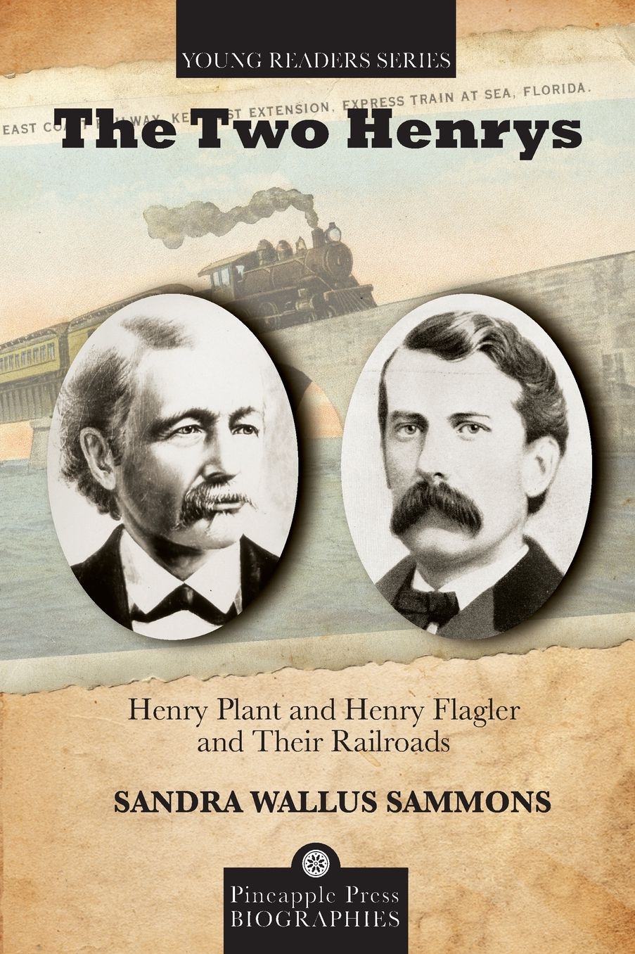 The Two Henrys: Henry Plant and Henry Flagler and Their Railroads
