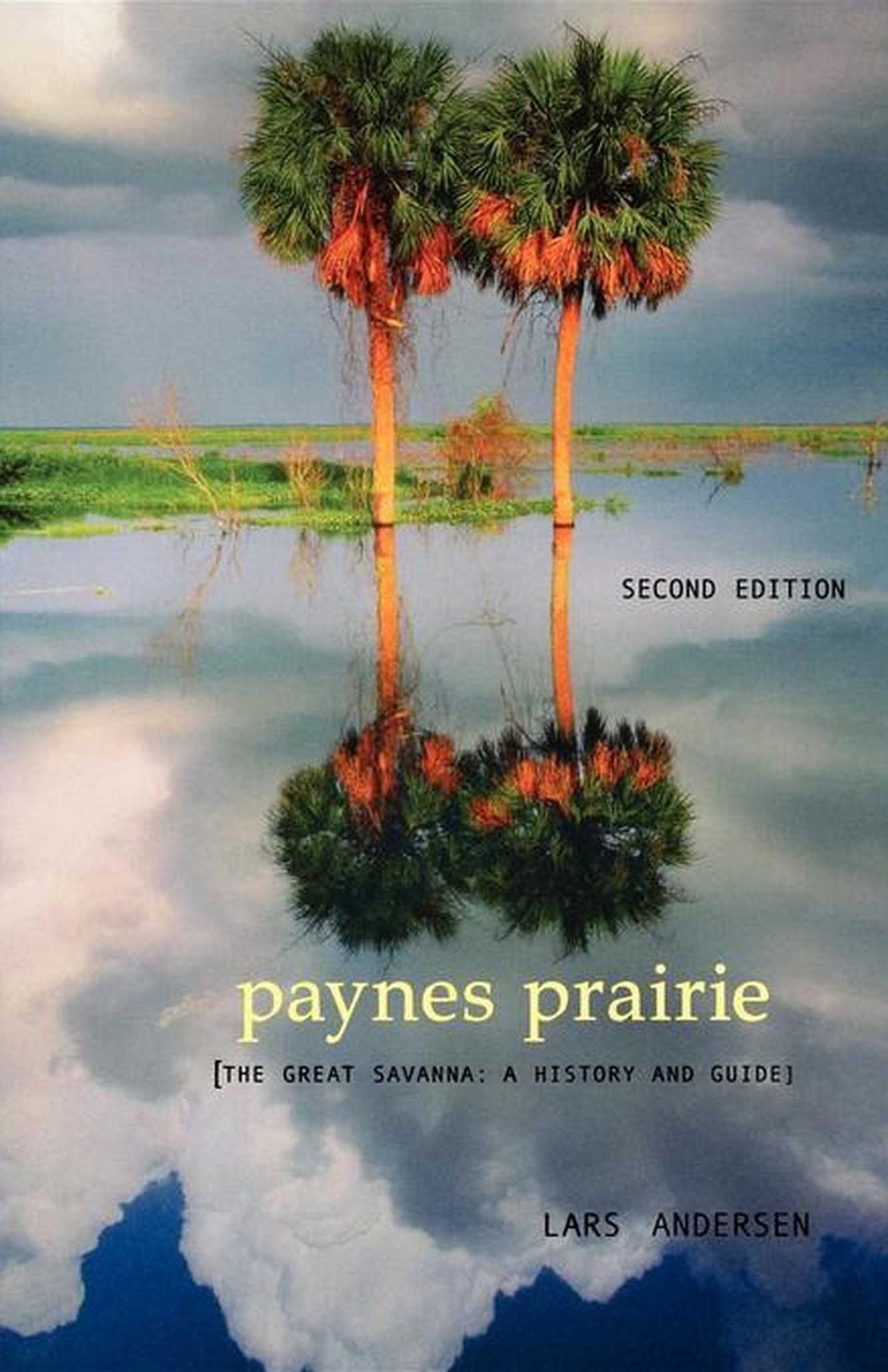 Paynes Prairie: The Great Savanna: A History and Guide