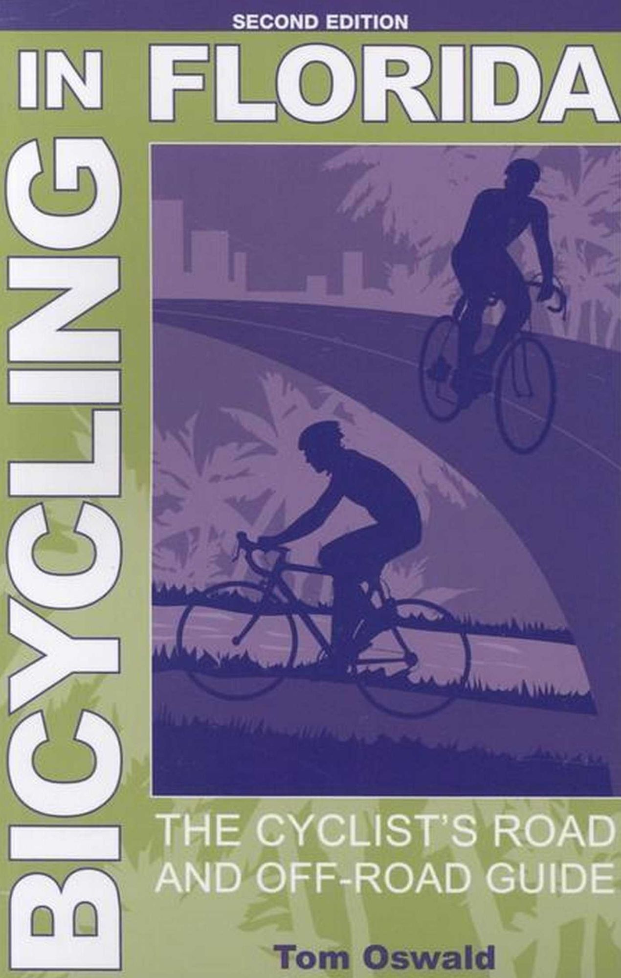 Bicycling in Florida: The Cyclist's Road and Off-Road Guide