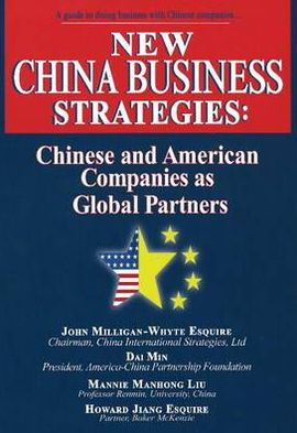 New China Business Strategies: Chinese and American Companies As Global Partners