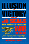 Illusion or Victory: How the U. S. Navy Seals Win America's Failing War on Drugs