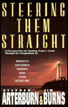 Steering Them Straight: A Parental Plan for Guiding Today's Youth through the Temptations of Premarital Sex, Eating Disorders, Pronography, Suicide, Satanism, Substance Abuse