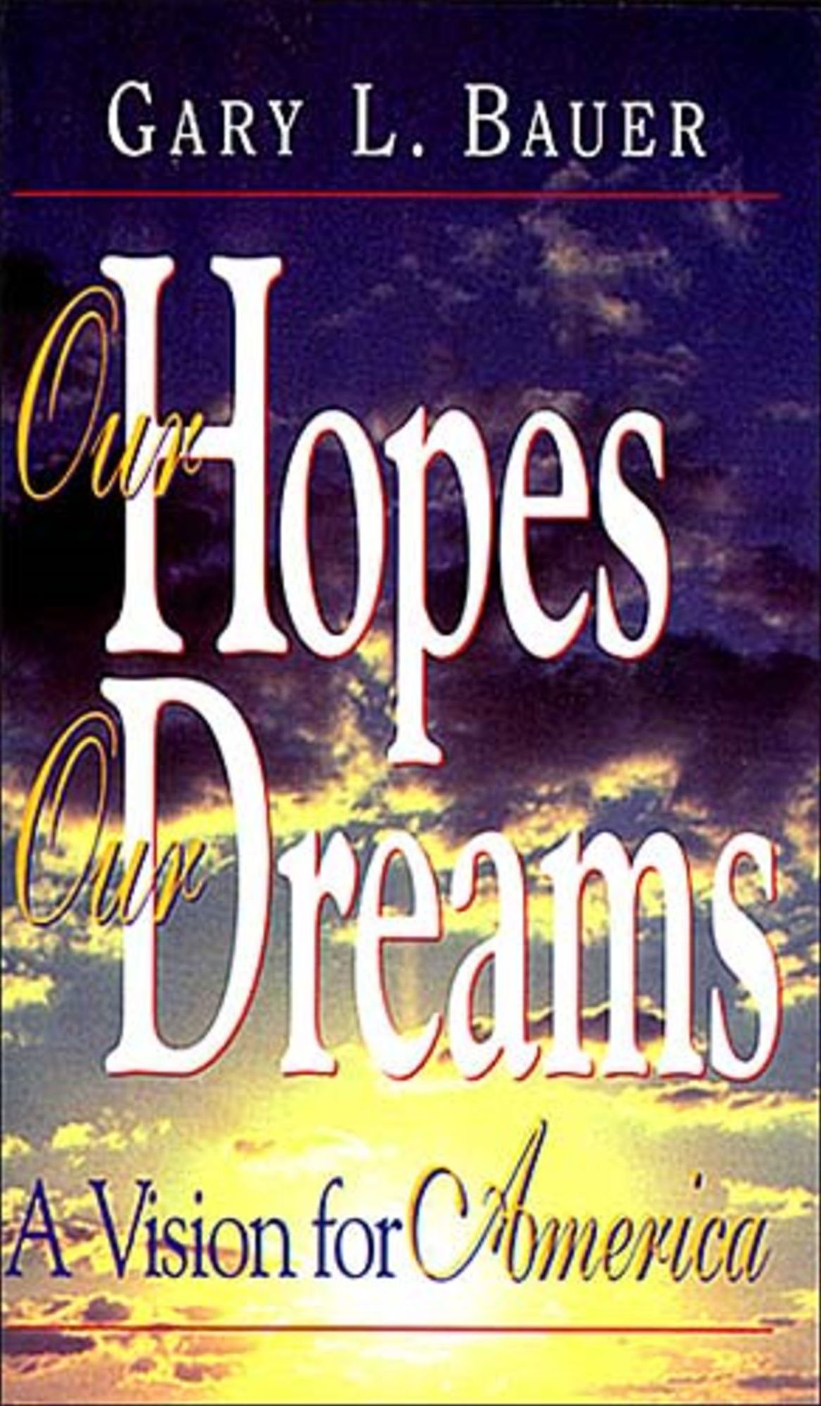 Our Hopes - Our Dreams: A Vision for America