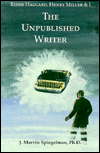 Rider Haggard, Henry Miller and I: The Unpublished Writer
