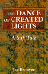 The Dance of Created Lights: A Sufi Tale