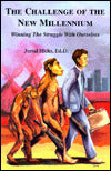 Challenge of the new Millennium: Winning the Struggle with Ourselves