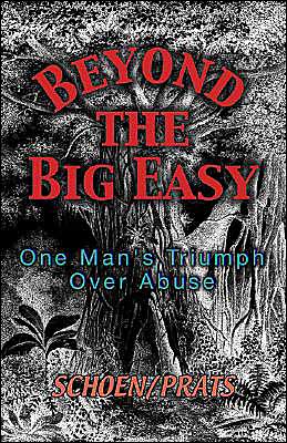 Beyond the Big Easy: One Man's Triumph Over Abuse