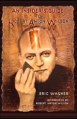 An Insider's Guide to Robert Anton Wilson