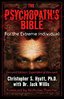 The Psychopath's Bible: For the Extreme Individual