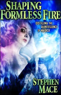 Shaping Formless Fire: Distilling the Quintessence of Magick
