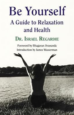 Be Yourself: A Guide to Relaxation and Health