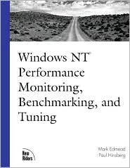 Windows NT Performance Monitoring, Benchmarking and Tuning
