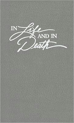 In Life and in Death: A Pastoral Guide for Funerals